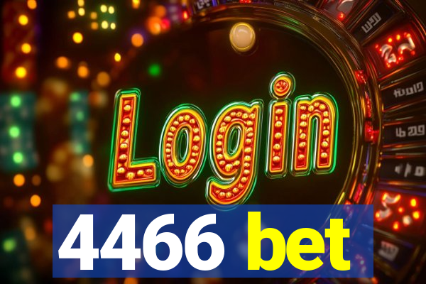 4466 bet